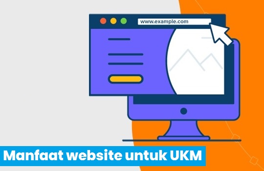 Beragam Manfaat Website untuk Usaha Kecil Menengah yang Perlu Diketahui