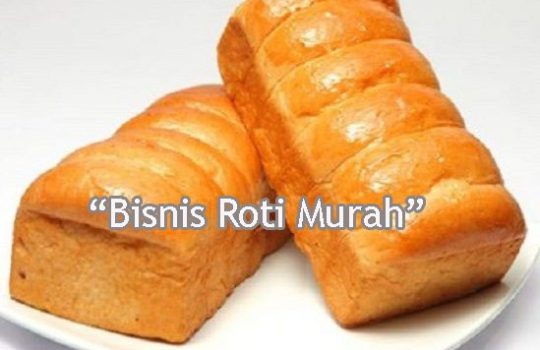 Kiat Sukses Bisnis Roti Seribuan Bagi Pemula